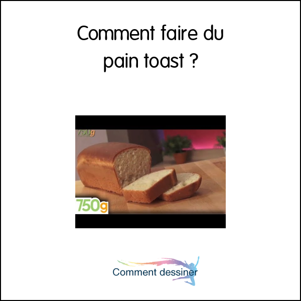 Comment faire du pain toast